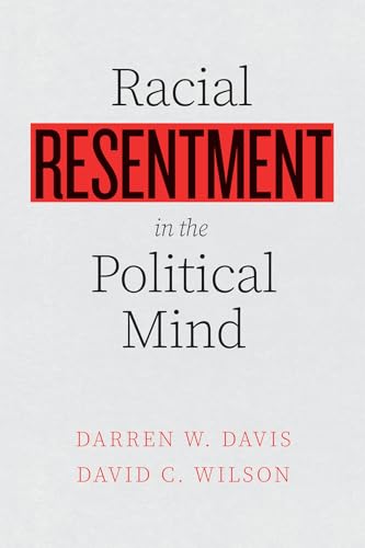 Racial Resentment in the Political Mind von University of Chicago Press